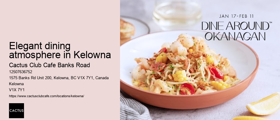 Kelowna restaurant with upscale atmosphere